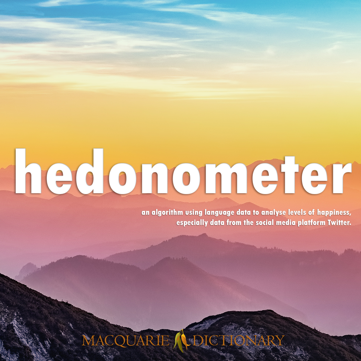 Image of Macquarie Dictionary Word of the Year for hedonometer an algorithm using language data to analyse levels of happiness, especially data from the social media platform Twitter.
