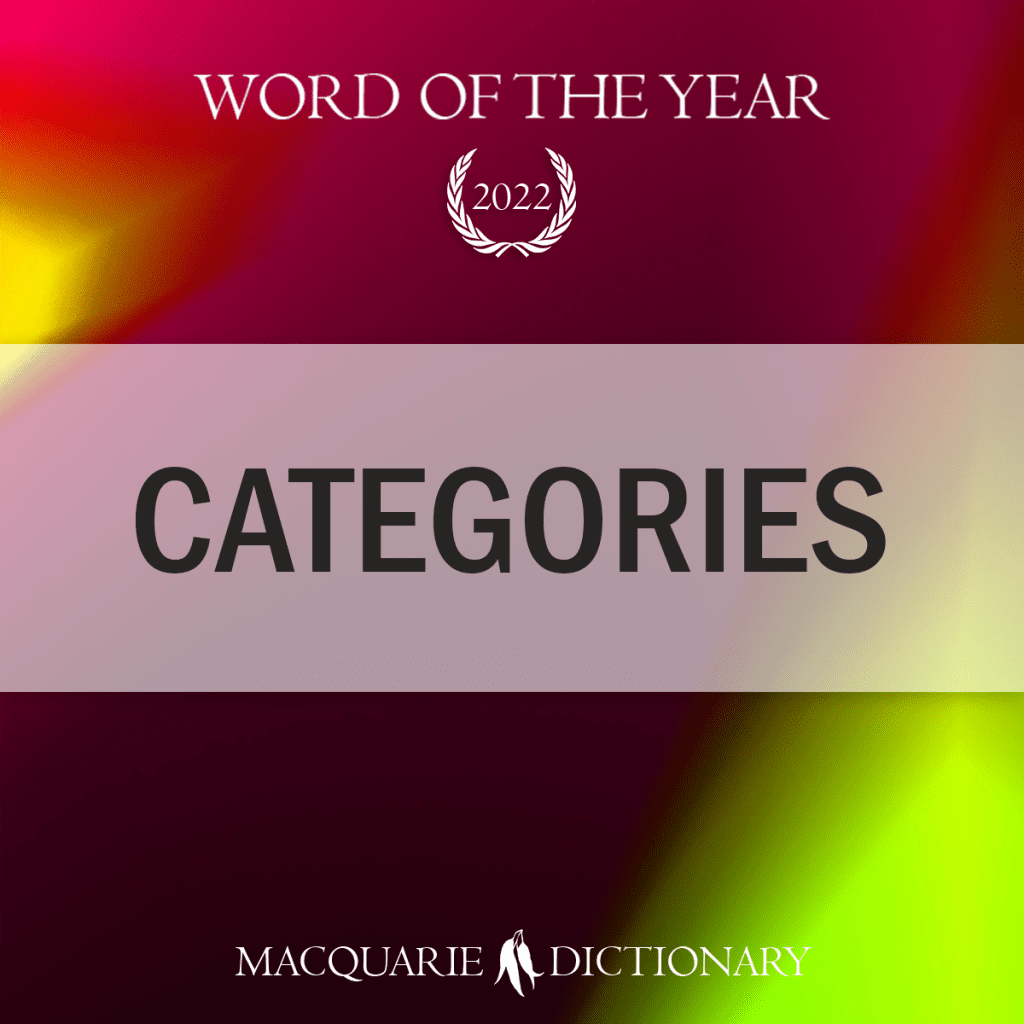 A bit about the categories for the Macquarie Dictionary Word of the